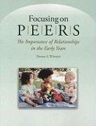 Imagen de archivo de Focusing on Peers : The Importance of Relationships in the Early Years a la venta por Better World Books