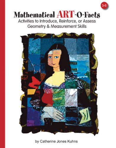 9781934026113: Mathematical Art-o-facts: Activities to Introduce, Reinforce, or Assess Geometry & Measurement Skills