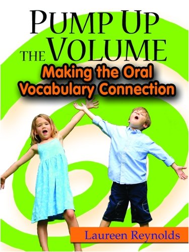 Stock image for Pump Up the Volume: Making the Oral Vocabulary Connection for sale by ThriftBooks-Atlanta