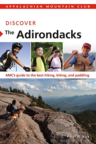 Stock image for Discover the Adirondacks: AMC's Guide To The Best Hiking, Biking, And Paddling (AMC Discover Series) for sale by Wonder Book
