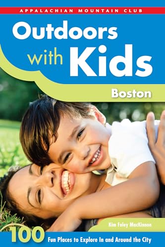 Stock image for Outdoors with Kids Boston: 100 Fun Places to Explore In and Around the City (AMC Outdoors with Kids) for sale by More Than Words