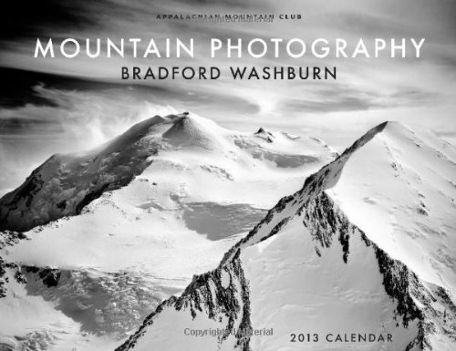 Bradford Washburn Mountain Photography 2013 Calendar (9781934028629) by Appalachian Mountain Club