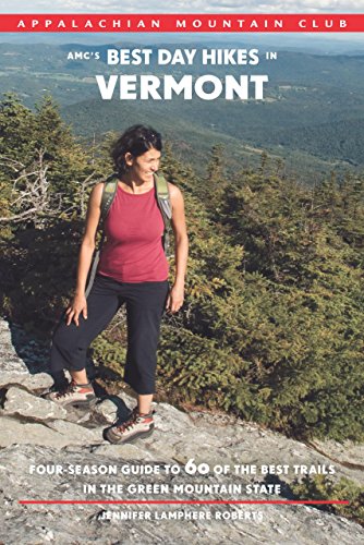Stock image for AMC's Best Day Hikes in Vermont: Four-Season Guide To 60 Of The Best Trails In The Green Mountain State for sale by Books of the Smoky Mountains