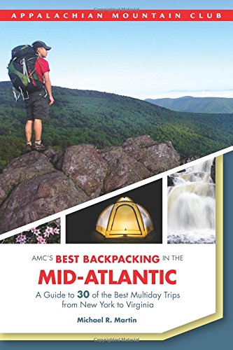 Imagen de archivo de AMC's Best Backpacking in the Mid-Atlantic: A Guide To 30 Of The Best Multiday Trips From New York To Virginia a la venta por BooksRun