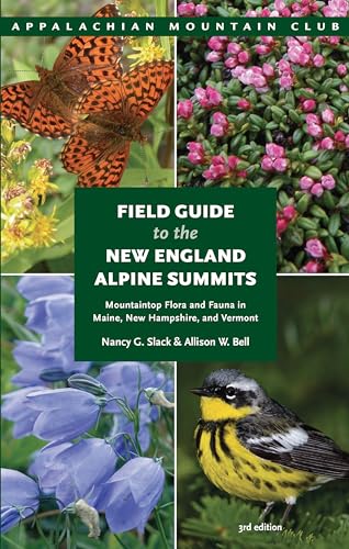 Stock image for Field Guide to the New England Alpine Summits: Mountaintop Flora And Fauna In Maine, New Hampshire, And Vermont for sale by BooksRun