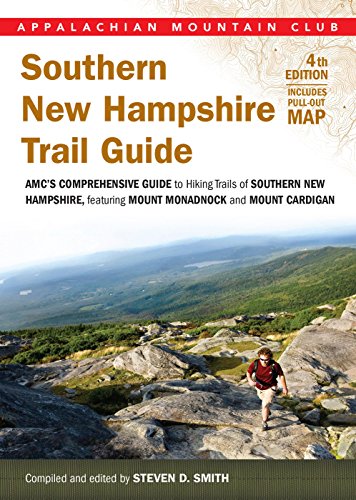 Southern New Hampshire Trail Guide: AMC's Comprehensive Guide to Hiking Trails, Featuring Monadno...