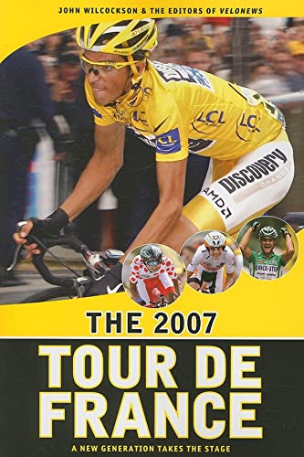 Stock image for The 2007 Tour de France: A New Generation Takes the Stage for sale by The Book Cellar, LLC