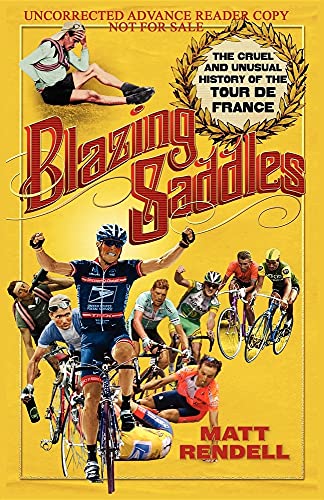 Imagen de archivo de Blazing Saddles : The Cruel and Unusual History of the Tour de France a la venta por Better World Books