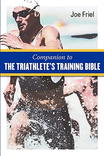 Beispielbild fr A Companion to the Triathlete's Training Bible zum Verkauf von Wonder Book