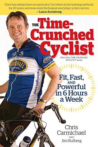 Beispielbild fr The Time-Crunched Cyclist : Fit, Fast, and Powerful in 6 Hours a Week zum Verkauf von Better World Books