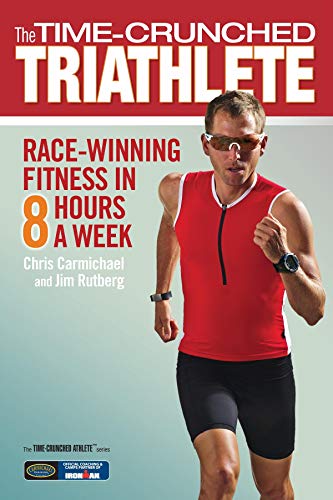 Stock image for The Time-Crunched Triathlete : Race-Winning Fitness in 8 Hours a Week for sale by Better World Books