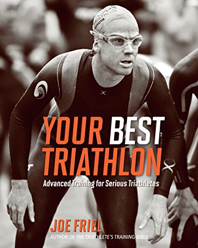 Imagen de archivo de Your Best Triathlon: Advanced Training for Serious Triathletes a la venta por SecondSale