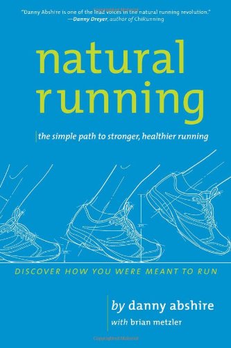 Imagen de archivo de Natural Running: The Simple Path to Stronger, Healthier Running a la venta por SecondSale