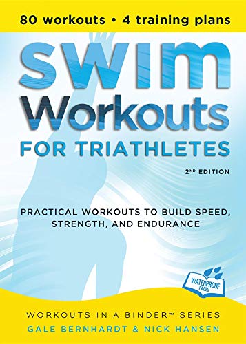 Imagen de archivo de Swim Workouts for Triathletes: Practical Workouts to Build Speed, Strength, and Endurance (Workouts in a Binder) a la venta por HPB-Ruby