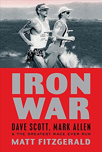 Stock image for Iron War: Dave Scott, Mark Allen, and the Greatest Race Ever Run for sale by SecondSale
