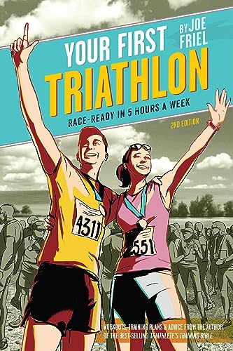 9781934030868: Your First Triathlon: Race-Ready in 5 Hours a Week, 2nd Edition