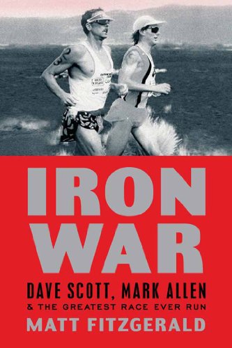 Stock image for Iron War: Dave Scott, Mark Allen, and the Greatest Race Ever Run for sale by Once Upon A Time Books