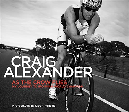 Stock image for As the Crow Flies: My Journey to Ironman World Champion for sale by SecondSale