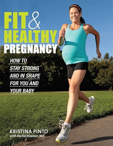 9781934030967: Fit & Healthy Pregnancy: How to Stay Strong and in Shape for You and Your Baby