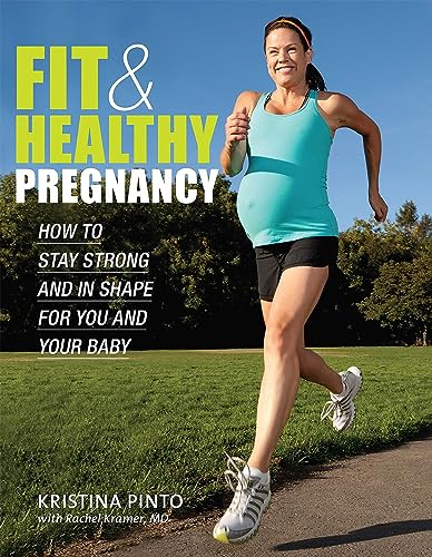 9781934030967: Fit & Healthy Pregnancy: How to Stay Strong and in Shape for You and Your Baby