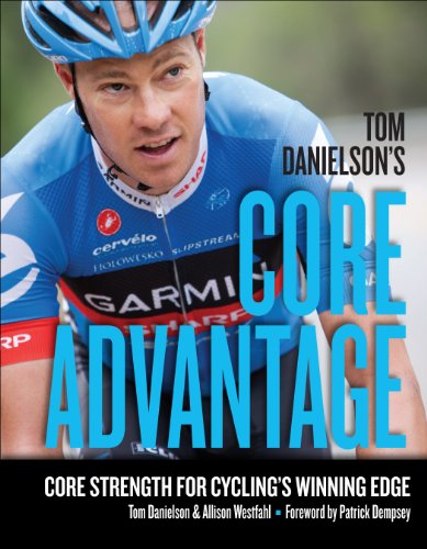 9781934030974: Tom Danielson's Core Advantage: Core Strength for Cycling's Winning Edge