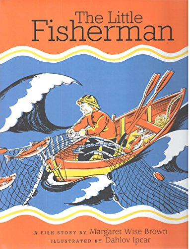 Imagen de archivo de The Little Fisherman: Margaret Wise Brown and Dahlov Ipcar a la venta por Front Cover Books