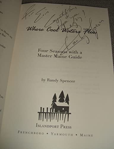 Beispielbild fr Where Cool Waters Flow : Four Seasons with a Master Maine Guide zum Verkauf von Better World Books
