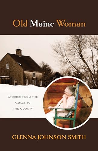 Stock image for Old Maine Woman: Stories from the Coast to the County for sale by BooksRun