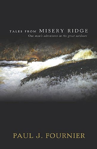 Imagen de archivo de Tales from Misery Ridge: One Man's Adventures in the Great Outdoors a la venta por SecondSale