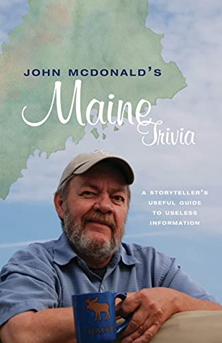 Stock image for John McDonald's Maine Trivia: A Storyteller's Useful Guide to Useless Information for sale by Front Cover Books