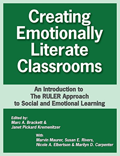 

Creating Emotionally Literate Classrooms: An Introduction to the RULER Approach to Social Emotional Learning