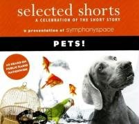 Stock image for Selected Shorts: Pets! (Selected Shorts: A Celebration of the Short Story) for sale by SecondSale