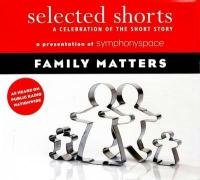 Imagen de archivo de Selected Shorts: Family Matters (Selected Shorts: A Celebration of the Short Story) a la venta por Isle of Books