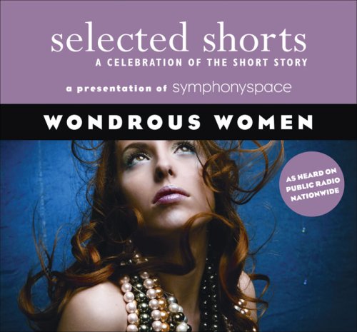 Stock image for Wondrous Women: A Celebration of the Short Story (Selected Shorts) for sale by Bestsellersuk