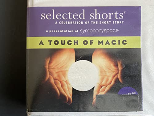 Stock image for Selected Shorts: A Touch of Magic (Selected Shorts: A Celebration of the Short Story) for sale by HPB-Diamond