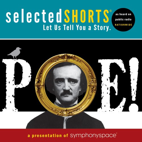 Beispielbild fr Selected Shorts: Poe! (Selected Shorts: A Celebration of the Short Story) zum Verkauf von Books From California