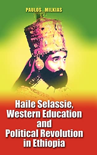 Beispielbild fr Haile Selassie, Western Education and Political Revolution in Ethiopia zum Verkauf von HPB-Red