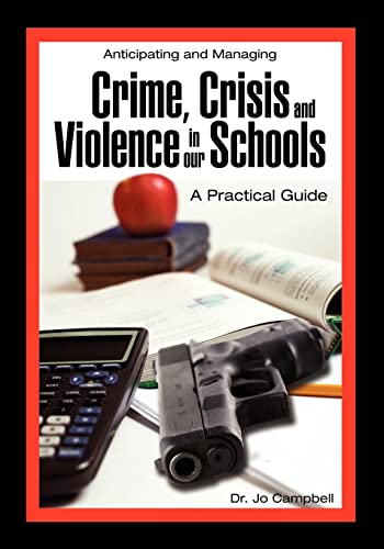 Beispielbild fr Anticipating and Managing Crime, Crisis, and Violence in Our Schools: A Practical Guide zum Verkauf von HPB-Red