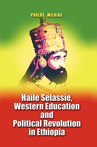 Beispielbild fr Haile Selassie, Western Education and Political Revolution in Ethiopia zum Verkauf von ThriftBooks-Dallas