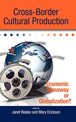 9781934043783: Cross-Border Cultural Production: Economic Runaway or Globalization?
