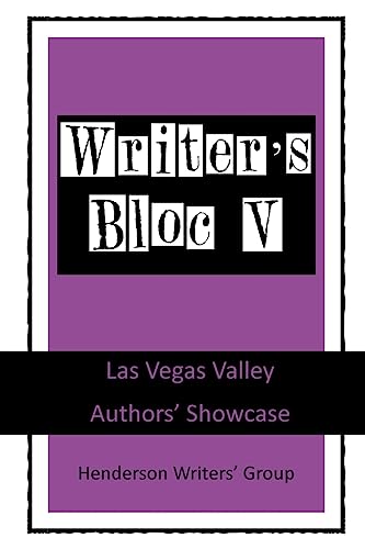 Stock image for Writer's Bloc V: Las Vegas Valley Authors' Showcase for sale by Lucky's Textbooks