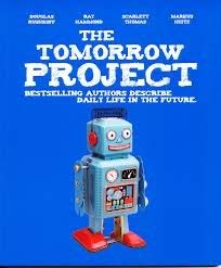 Stock image for The Tomorrow Project: Bestselling Authors Describe Daily Life in the Future for sale by ThriftBooks-Atlanta