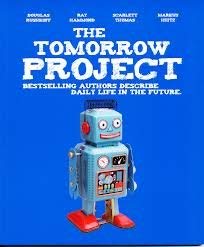 9781934053423: The Tomorrow Project: Bestselling Authors Describe Daily Life in the Future