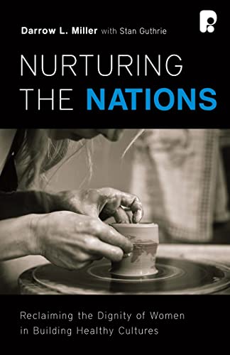 Stock image for Nurturing the Nations: Reclaiming the Dignity of Women in Building Healthy Cultures for sale by Irish Booksellers