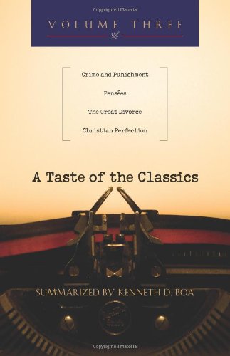 Beispielbild fr A Taste of the Classics - Volume 3: Crime and Punishment, Penses, The Great Divorce and Christian Perfection zum Verkauf von dsmbooks