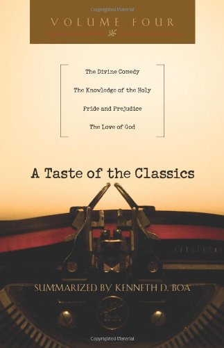 Beispielbild fr A Taste of the Classics - Volume 4: The Divine Comedy, Knowledge of the Holy, Pride and Prejudice and The Love of God zum Verkauf von The Book Spot