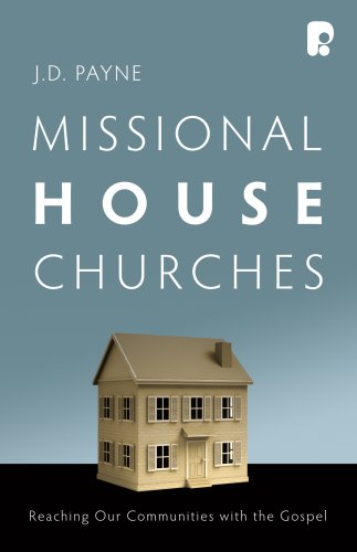 Stock image for Missional House Churches: Reaching Our Communities with the Gospel for sale by ThriftBooks-Atlanta