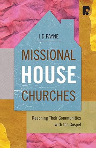 Stock image for Missional House Churches: Reaching Our Communities with the Gospel for sale by HPB-Diamond