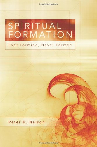 9781934068823: Spiritual Formation: Ever Forming, Never Formed