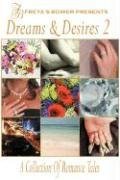 Dreams & Desires: A Collection of Romance Tales (2) (9781934069738) by Adams, C. T.; Bayley-burke, Jenna; Brice, Amanda